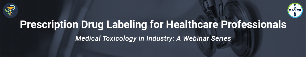 Medical Toxicology in Industry Webinar: Prescription Drug Labeling for Healthcare Professionals
