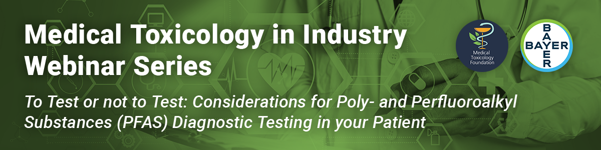 Medical Toxicology in Industry Webinar: Considerations for PFAS Diagnostic Testing