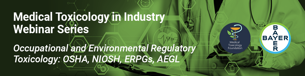 Medical Toxicology in Industry Webinar: Occupational and Environmental Regulatory Toxicology