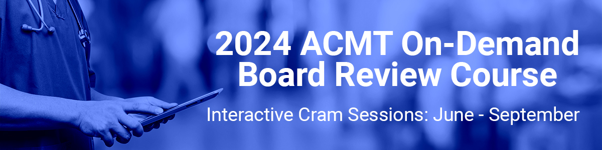 2024 ACMT Board Review Course