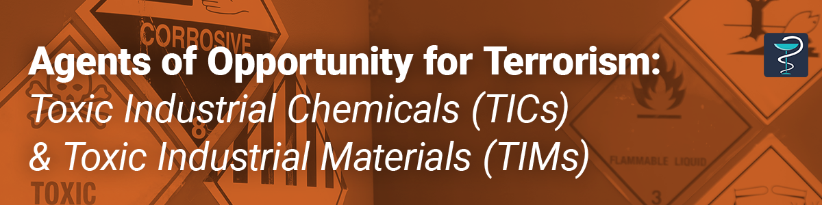 Agents of Opportunity for Terrorism: Toxic Industrial Chemicals (TICs) and Toxic Industrial Materials (TIMs) - July 2025
