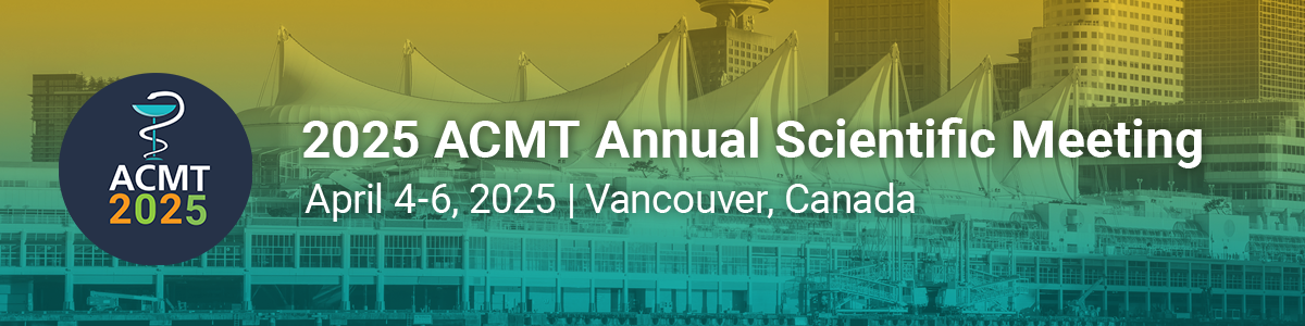 2025 ACMT Annual Scientific Meeting | #ACMT2025